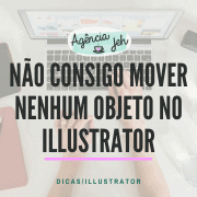 Não consegue mover nenhum objeto no illustrator