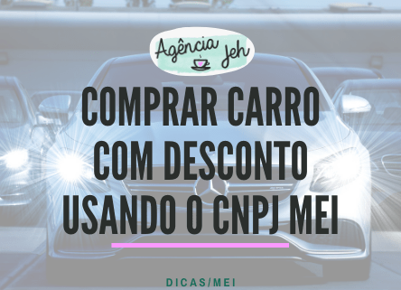 Como comprar carro com CNPJ MEI